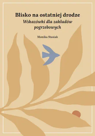 Pobierz PDF „Blisko na ostatniej drodze. Przewodnik wdrożeniowy dla instytucji usług społecznych”