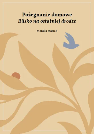 Pobierz PDF „Pożegnanie domowe. Blisko na ostatniej drodze”